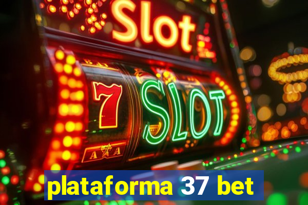 plataforma 37 bet